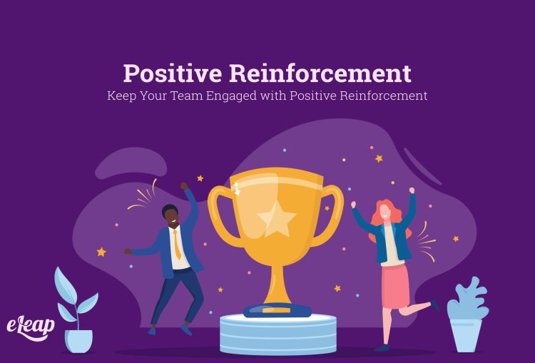 The Power of Positive Reinforcement in the Workplace